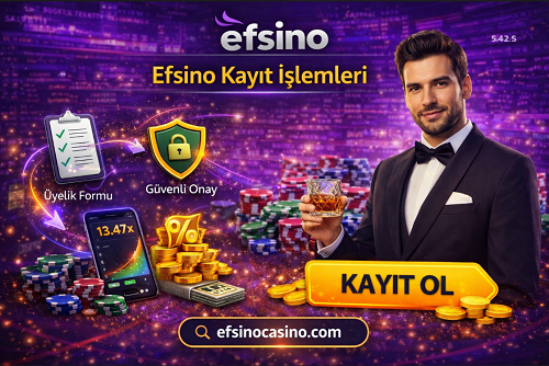 Efsino kayıt olma ve hesap açma işlemleri.